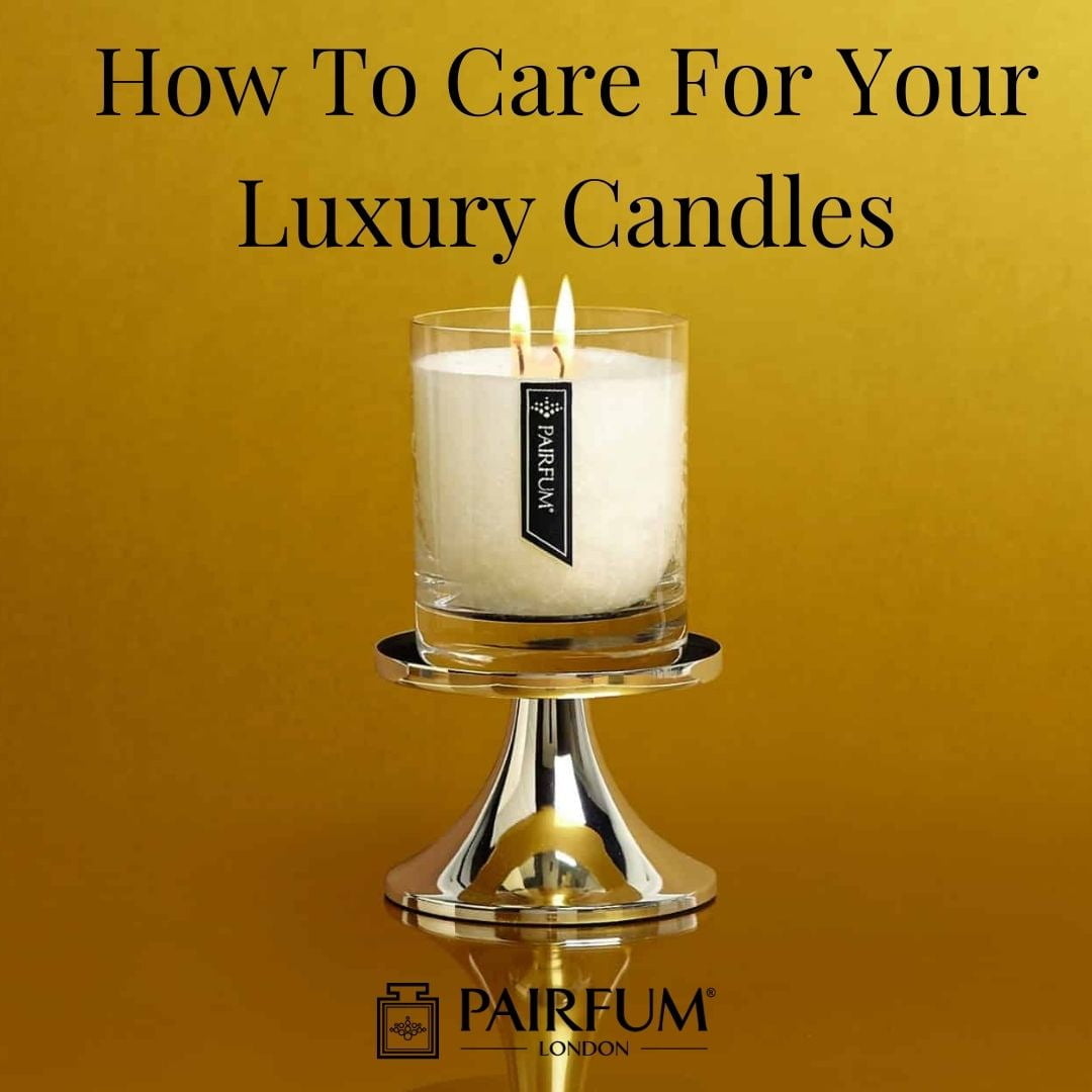 How To Maintain Luxury Candles Scented Perfumed Fragrance