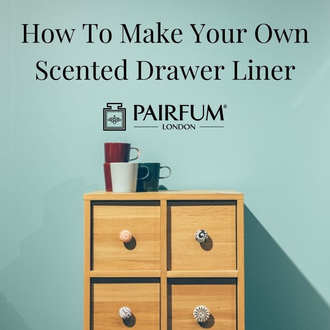 How To Make Your Own Scented Drawer Liner Title Image