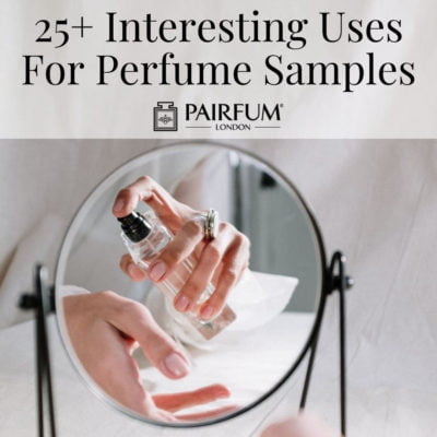 Interesting Uses For Perfume Samples UK