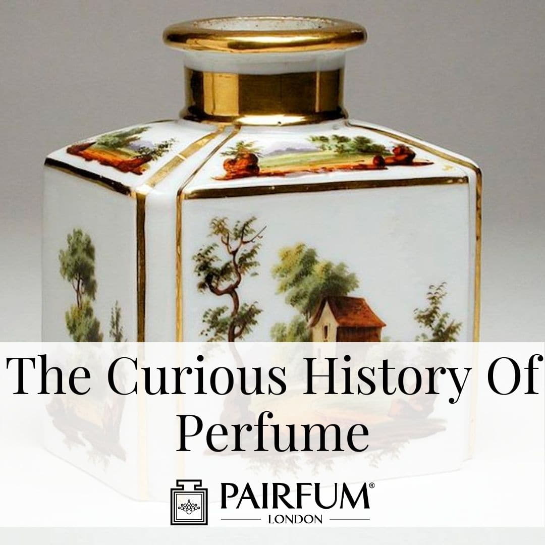 The Curious History Of Perfume