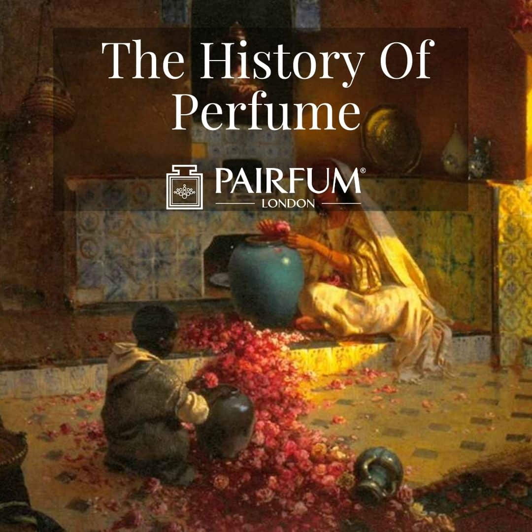 The History Of Natural Perfumery