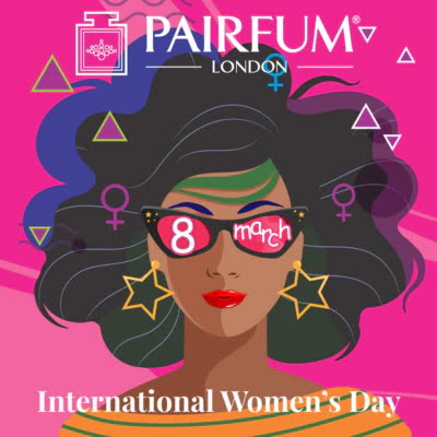 Pairfum London International Womens Day Empower