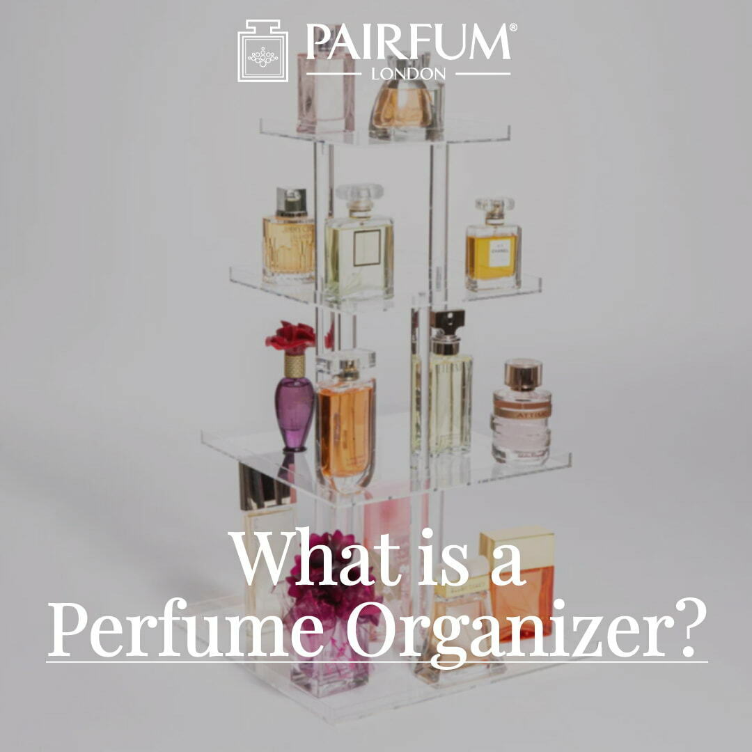 Pairfum London What Is A Perfume Organizer 1 1