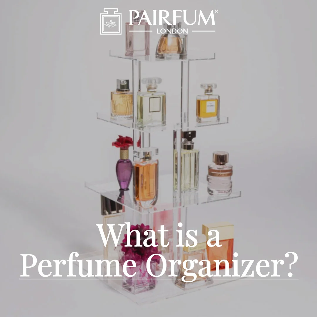 Pairfum London What is a Perfume Organizer 1 1