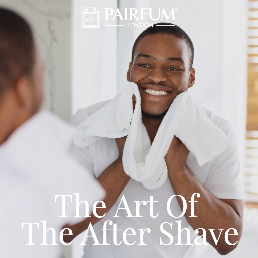The Art Of The After Shave Fragrance Men Grooming