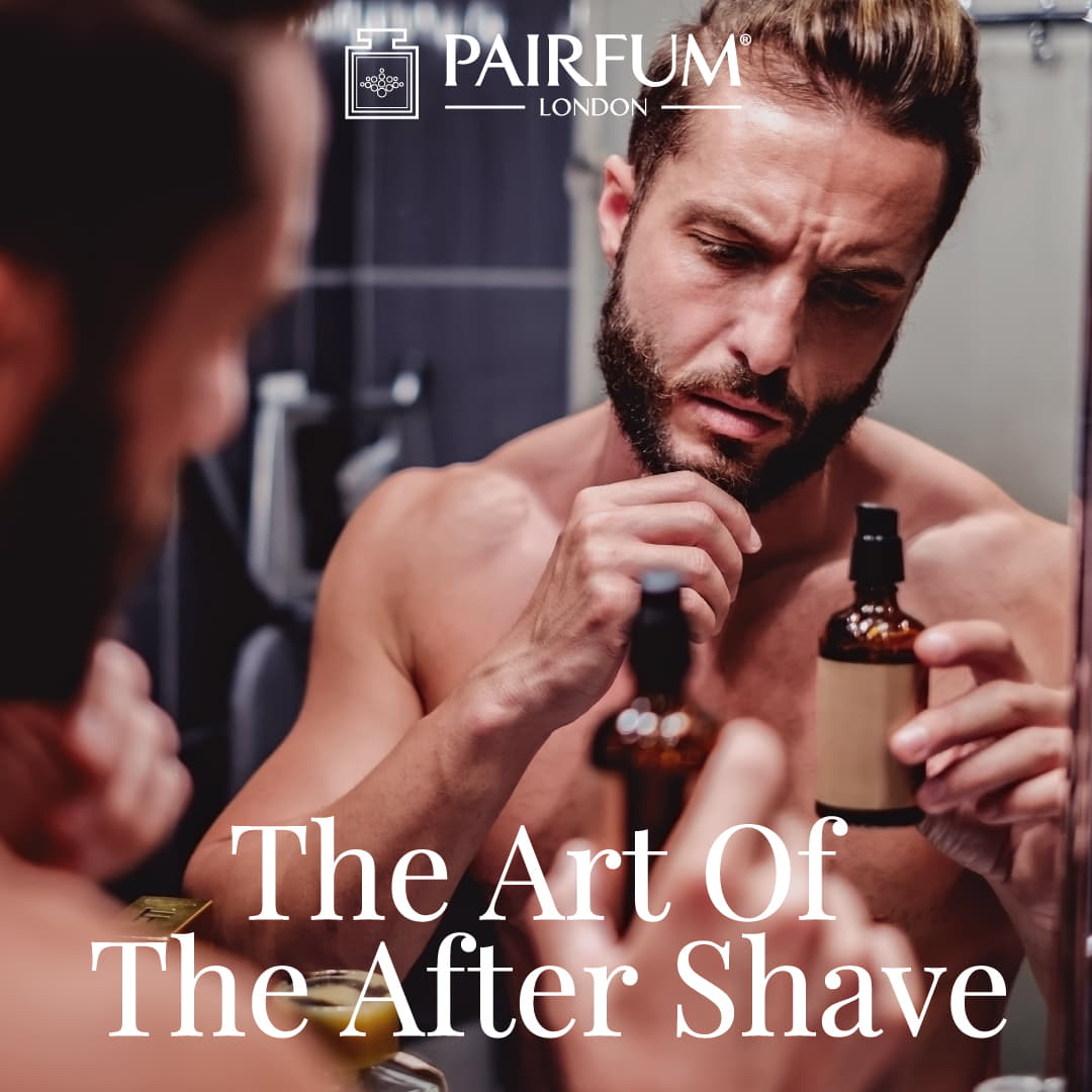The Art Of The After Shave Fragrance Men