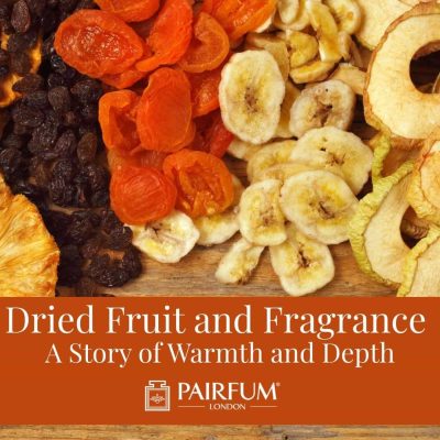 Dried Fruit And Fragrance